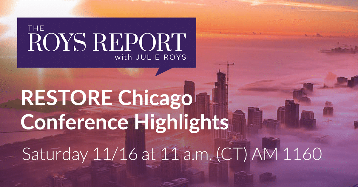 RESTORE Chicago Conference Highlights The Roys Report