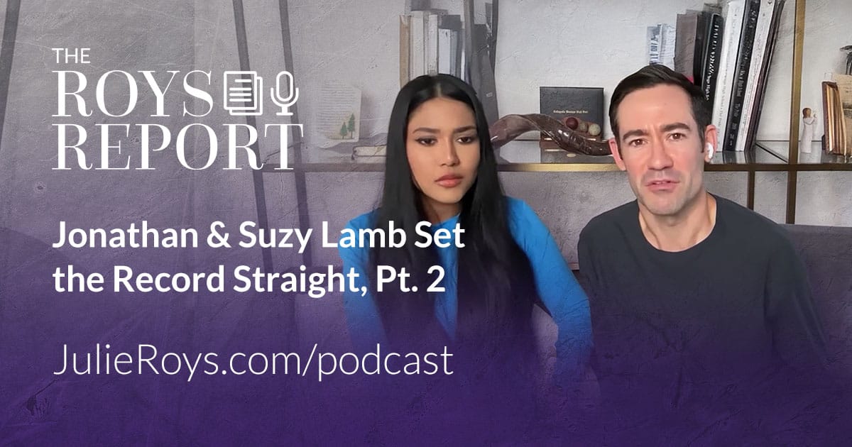 Jonathan & Suzy Lamb Set the Record Straight, Pt. 2 The Roys Report