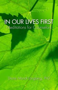 InOurLivesFirst-MeditationsForCounselors-Langberg InOurLivesFirst-MeditationsForCounselors-Langberg